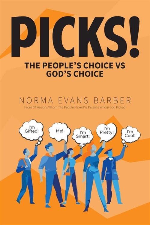 Picks!: The Peoples Choice vs Gods Choice (See Bible Faces Book 1) (Paperback)