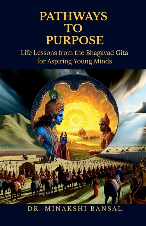 Pathways to Purpose: Life Lessons from the Bhagavad Gita for Aspiring Young Minds (Paperback)