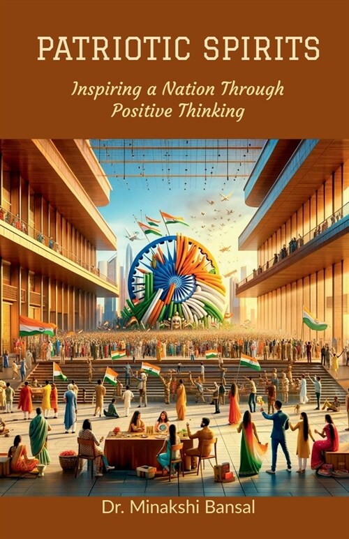 Patriotic Spirits: Inspiring a Nation Through Positive Thinking (Paperback)
