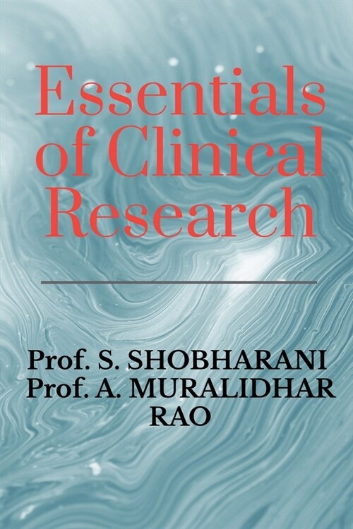 Essentials of Clinical Research: A Comprehensive Guide to Drug Development and Clinical Trials (Paperback)