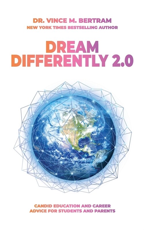 Dream Differently 2.0, Candid Education and Career Advice for Students and Parents (Hardcover)