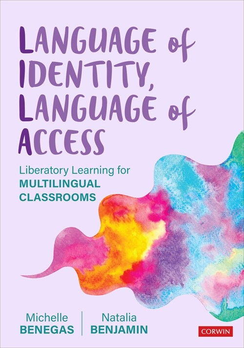Language of Identity, Language of Access: Liberatory Learning for Multilingual Classrooms (Paperback)