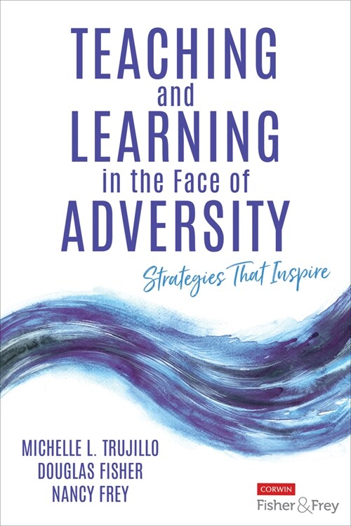 Teaching and Learning in the Face of Adversity: Strategies That Inspire (Paperback)