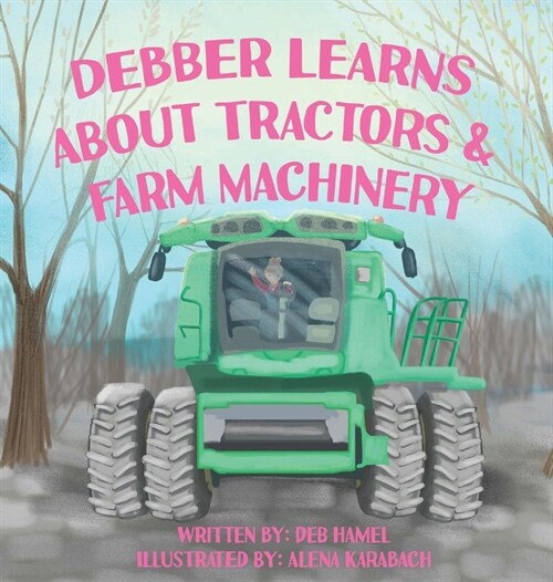 Debber Learns About Tractors and Farm Machinery (Hardcover)