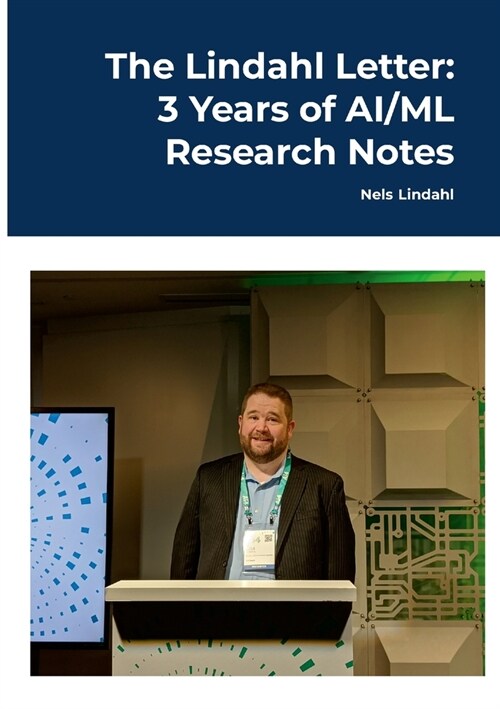 The Lindahl Letter: 3 Years of AI/ML Research Notes (Paperback)
