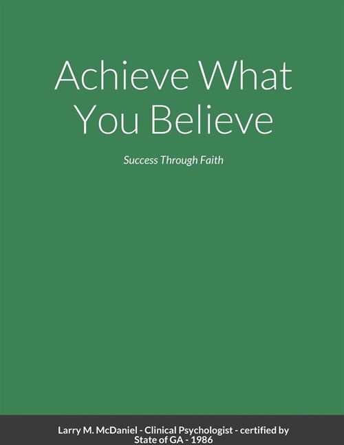 Achieve What You Believe: Success Through Faith (Paperback)