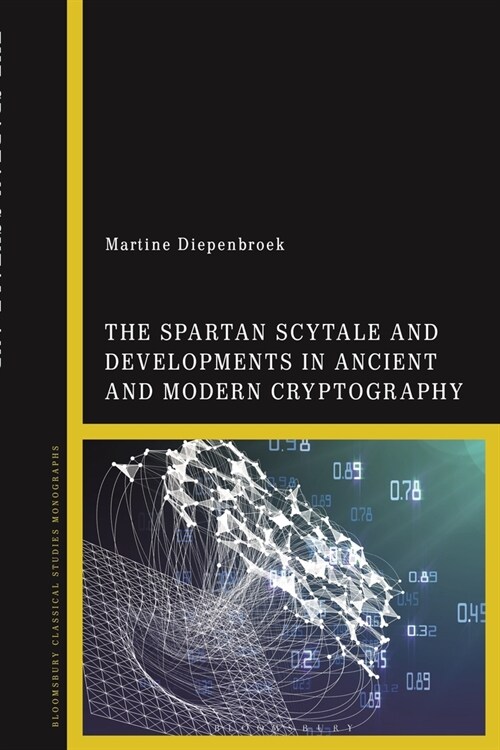 The Spartan Scytale and Developments in Ancient and Modern Cryptography (Paperback)