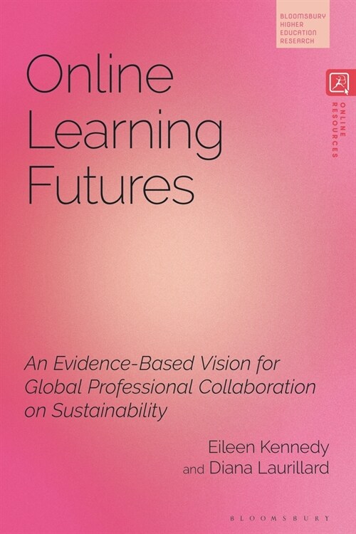 Online Learning Futures: An Evidence Based Vision for Global Professional Collaboration on Sustainability (Paperback)
