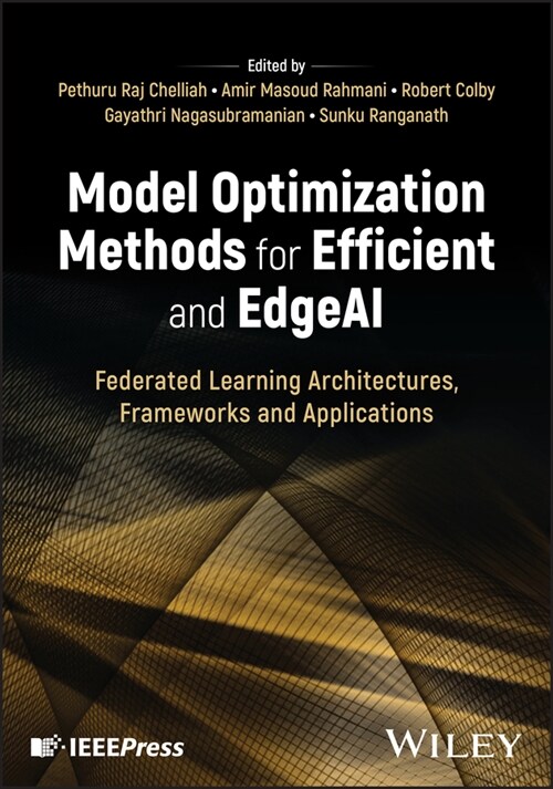 Model Optimization Methods for Efficient and Edge AI: Federated Learning Architectures, Frameworks and Applications (Hardcover)