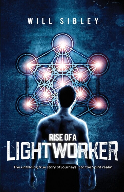 Rise of a Lightworker: Embark on a Transformative Journey into the Spirit Realm [Spiritual Memoir with Guidance for Lightworkers] (Paperback)