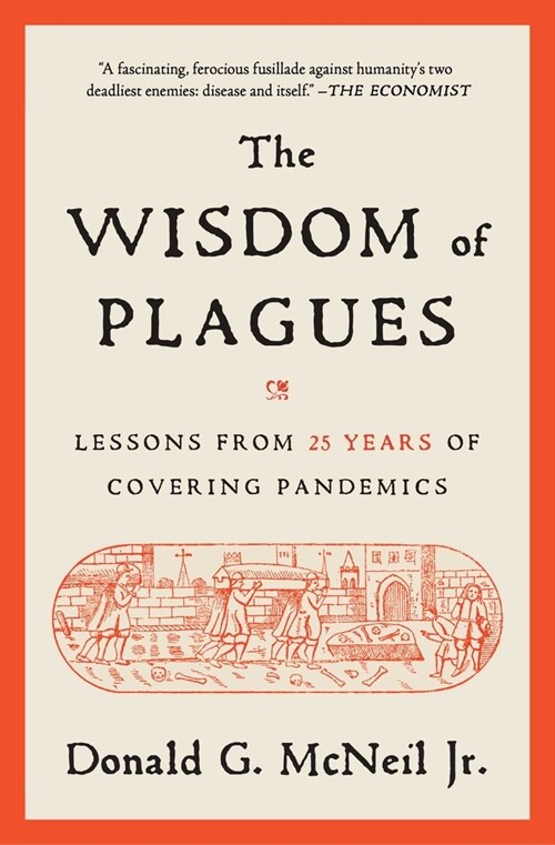 The Wisdom of Plagues: Lessons from 25 Years of Covering Pandemics (Paperback)