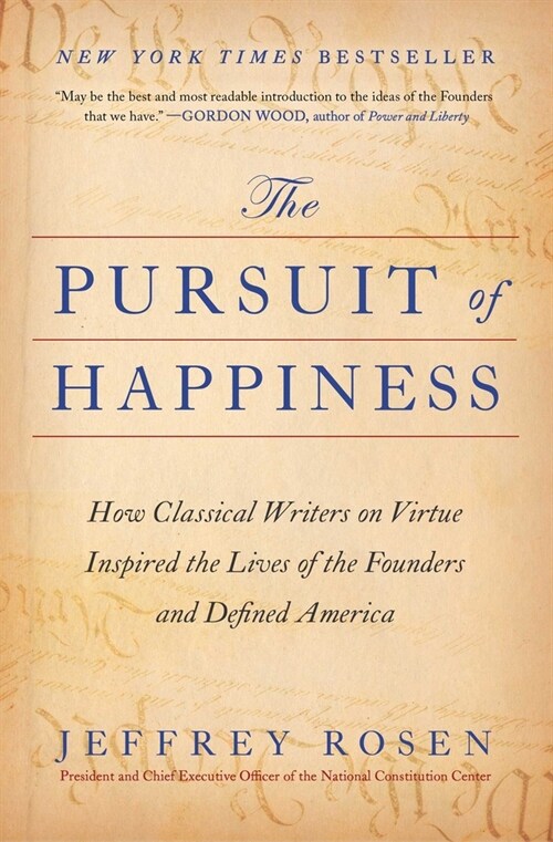 The Pursuit of Happiness: How Classical Writers on Virtue Inspired the Lives of the Founders and Defined America (Paperback)