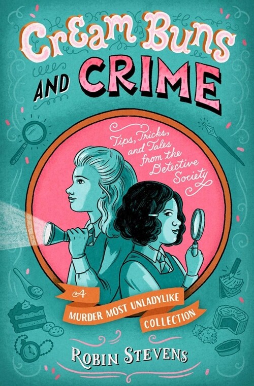 Cream Buns and Crime: Tips, Tricks, and Tales from the Detective Society (Paperback, Reprint)