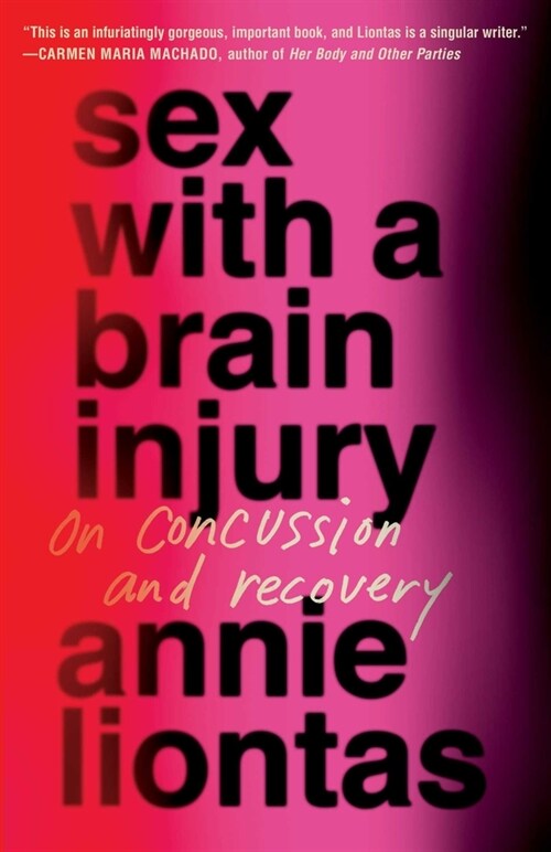 Sex with a Brain Injury: On Concussion and Recovery (Paperback)