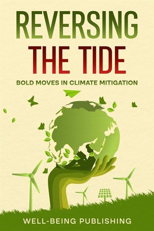 Reversing the Tide: Bold Moves in Climate Mitigation (Paperback)