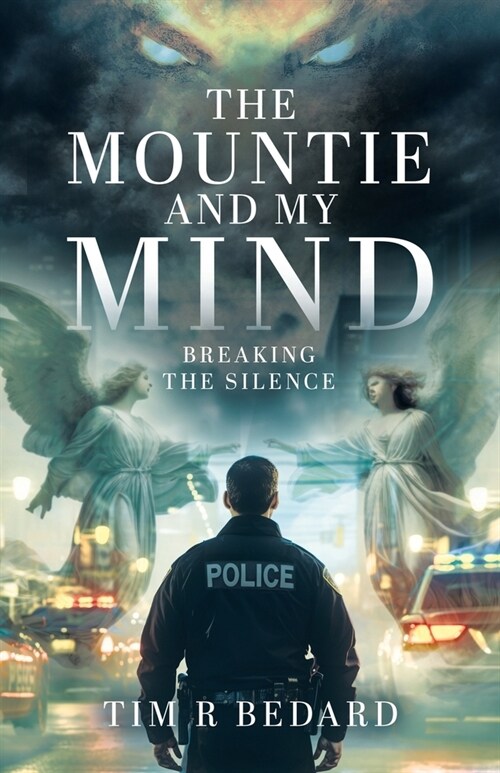 The Mountie and my Mind: Breaking the Silence (Paperback)