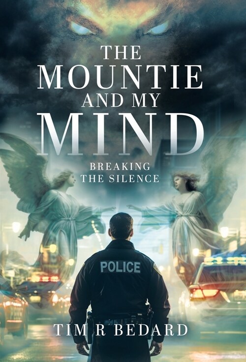 The Mountie and my Mind: Breaking the Silence (Hardcover)