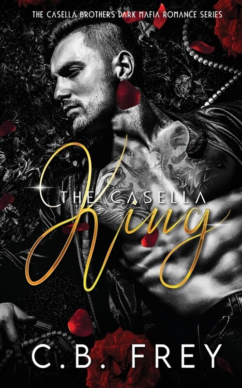 The Casella King: A Dark Mafia Romance (Paperback)