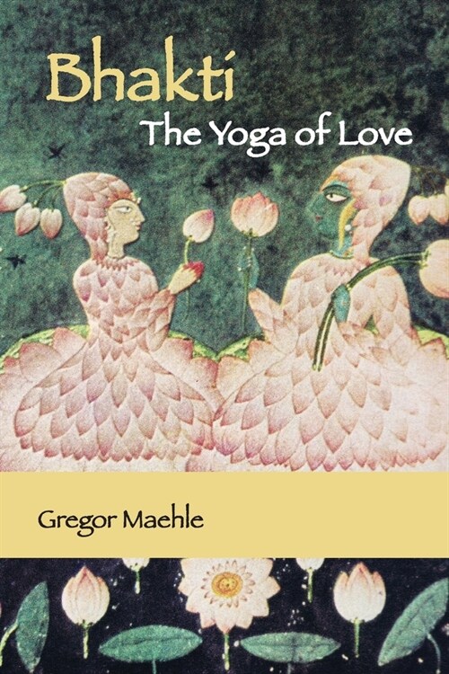 Bhakti The Yoga of Love (Paperback)