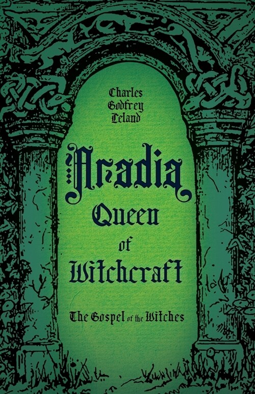 Aradia, Queen of Witchcraft: The Gospel of the Witches (Paperback)