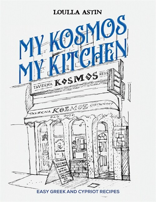 My Kosmos My Kitchen : Easy Greek and Cypriot Recipes (Paperback)