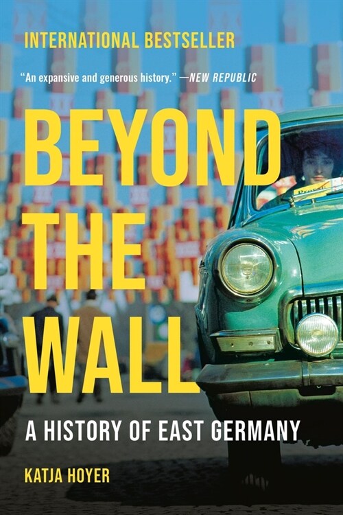 Beyond the Wall: A History of East Germany (Paperback)