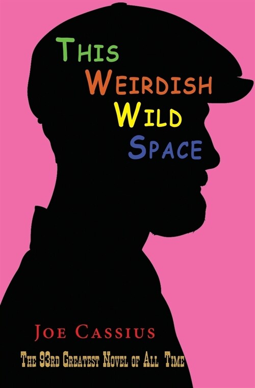 This Weirdish Wild Space: The 93rd Greatest Novel of All-Time (Paperback)