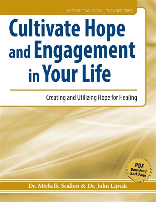 Cultivate Hope and Engagement in Your Life: Creating and Utilizing Hope for Healing (Paperback)