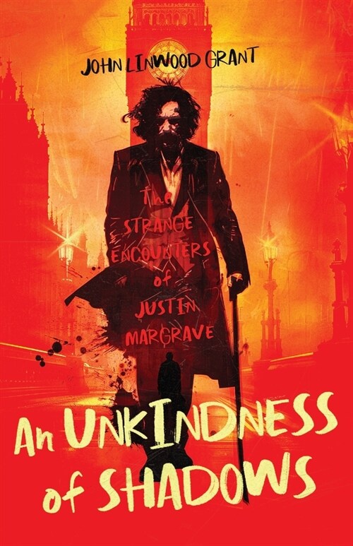 An Unkindness of Shadows: The Strange Adventures of Justin Margrave (Paperback)