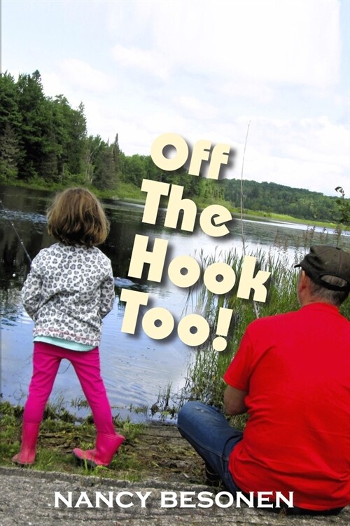 Off the Hook Too!: Off-Beat Reporters Tales from Michigans Upper Peninsula (U.P.) (Paperback)