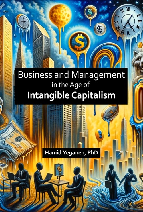 Business and Management in the Age of Intangible Capitalism (Paperback)