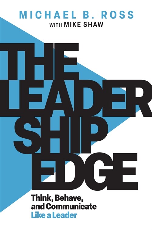 The Leadership Edge: Think, Behave, and Communicate Like a Leader (Paperback)