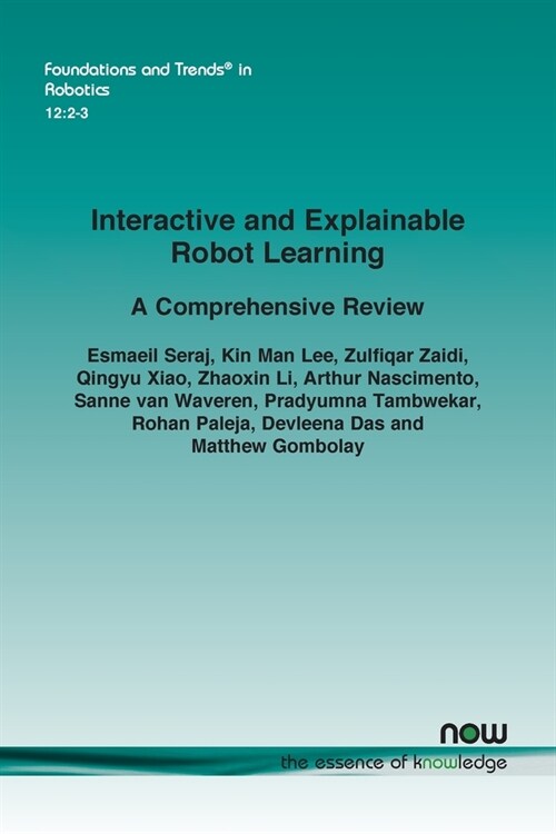 Interactive and Explainable Robot Learning: A Comprehensive Review (Paperback)