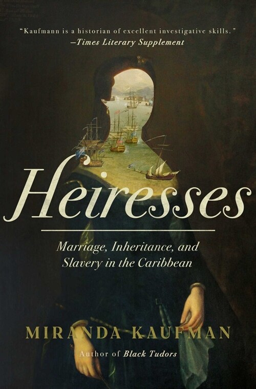 Heiresses: The Women Who Brought Caribbean Slavery Home (Hardcover)