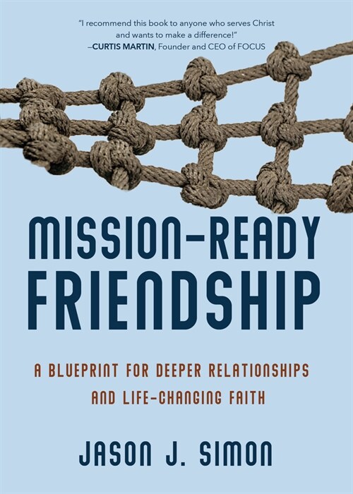 Mission-Ready Friendship: A Blueprint for Deeper Relationships and Life-Changing Faith (Paperback)