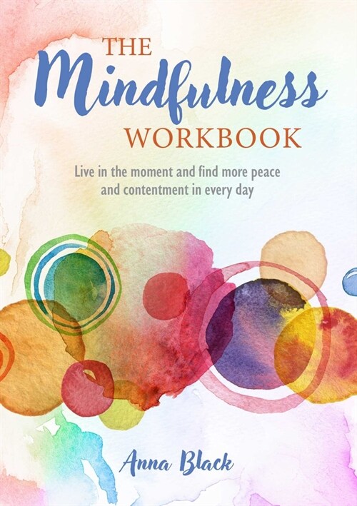 Your Mindfulness Journey : Live in the Moment and Find More Peace and Contentment Every Day (Hardcover)