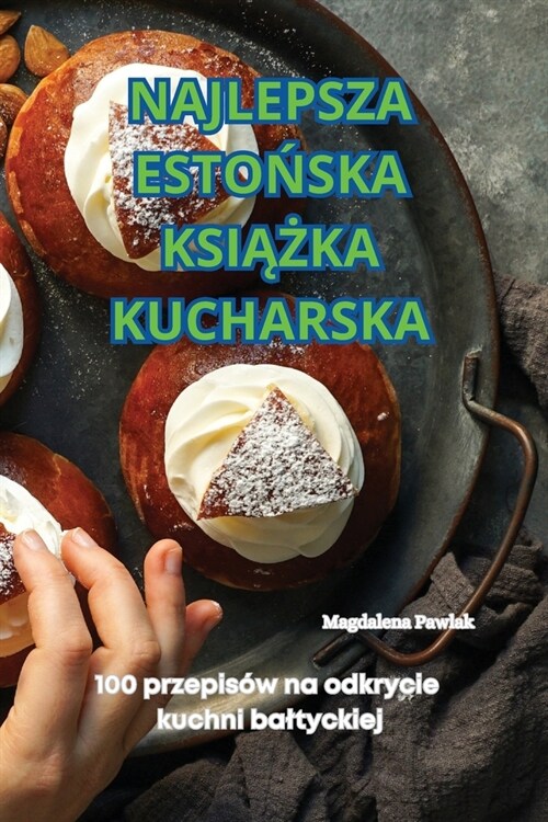 Najlepsza EstoŃska KsiĄŻka Kucharska (Paperback)