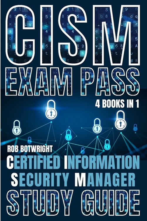 CISM Exam Pass: Certified Information Security Manager Study Guide (Paperback)