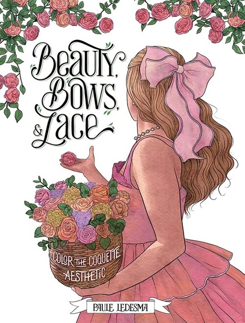 Beauty, Bows, and Lace: Color the Coquette Aesthetic (Paperback)