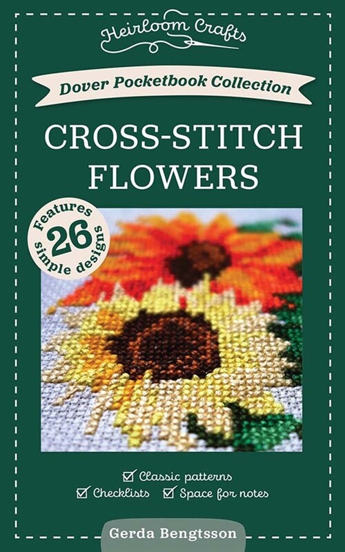 Dover Pocketbook Collection: Cross-Stitch Flowers: Classic Patterns, Checklists, Space for Notes (Paperback)