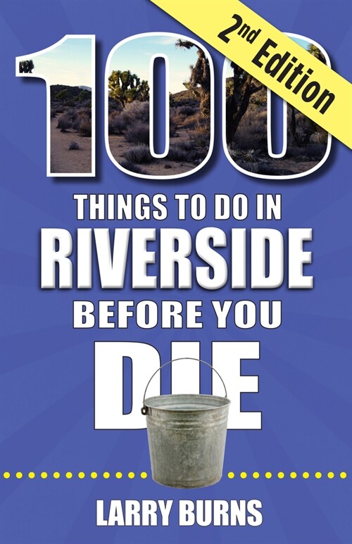 100 Things to Do in Riverside Before You Die, 2nd Edition (Paperback)