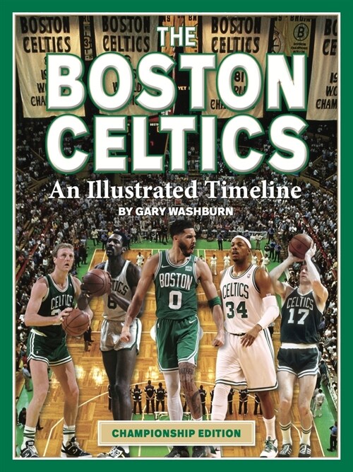 Boston Celtics: An Illustrated Timeline (Hardcover)