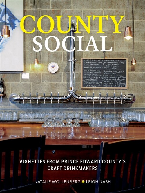 County Social: Vignettes from Prince Edward Countys Craft Drinkmakers (Paperback)