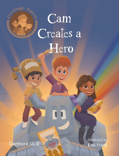 Cam Creates A Hero: Growth Mindset Book For Kids (Hardcover)