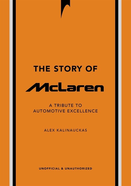 The Story of McLaren: A Tribute to Automotive Excellence (Hardcover)