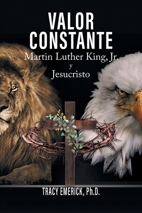 Valor Constante: Martin Luther King, Jr. y Jesucristo (Paperback)