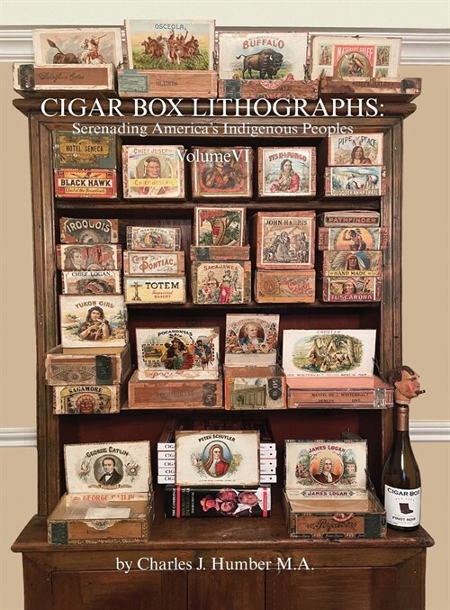 Cigar Box Lithographs Volume VI: Serenading Americas Indigenous Peoples (Hardcover)