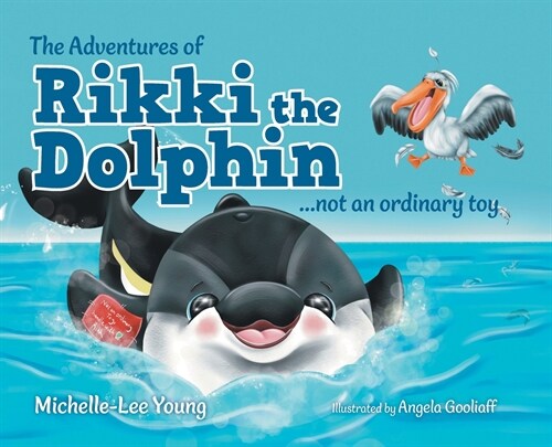The Adventures of Rikki the Dolphin: ...not an ordinary toy (Hardcover)