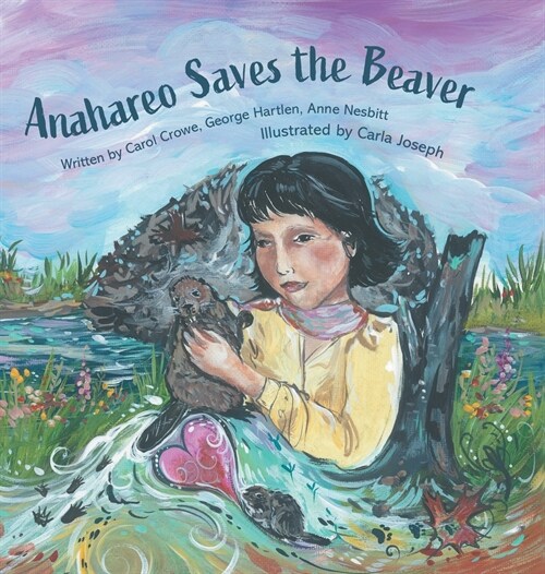 Anahareo Saves the Beaver (Hardcover)