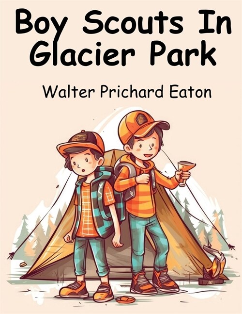Boy Scouts In Glacier Park (Paperback)